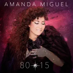 80-15 by Amanda Miguel album reviews, ratings, credits