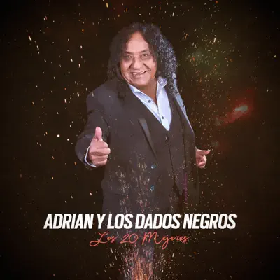 Los 20 Mejores - Adrian y Los Dados Negros