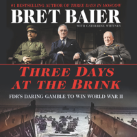 Bret Baier & Catherine Whitney - Three Days at the Brink artwork