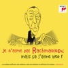 Je n'aime pas Rachmaninov, mais ça j'aime bien!