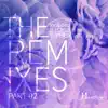 The Remixes, Pt. 02 - EP album lyrics, reviews, download