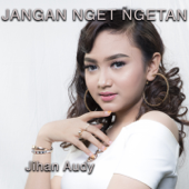 Jangan Nget Ngetan - Jihan Audy