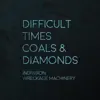 Difficult Times / Coals & Diamonds - Single album lyrics, reviews, download