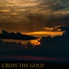 Cross the Gold - Single