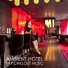 Ambient Hotel Bar Chillout Music, 2019