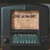 Dgc at the Bbc - EP album lyrics, reviews, download