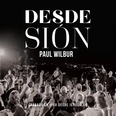 Desde Sión (En Vivo) - Paul Wilbur