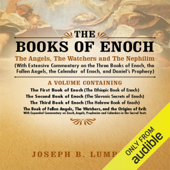 The Books of Enoch: The Angels, The Watchers and The Nephilim: With Extensive Commentary (Unabridged) - Joseph Lumpkin