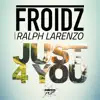 Stream & download Just 4 You (feat. Ralph Larenzo) - Single