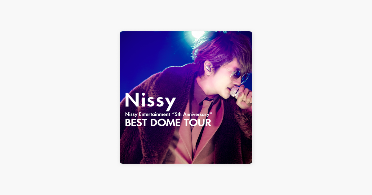 Nissy Entertainment 5th Anniversary Best Dome Tour At Tokyo