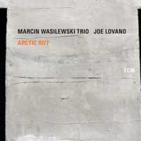 Marcin Wasilewski Trio & Joe Lovano - Arctic Riff artwork