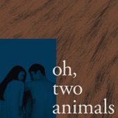 Oh, Two Animals artwork