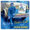 My Life Is Rock'n Roll und Schlager album lyrics, reviews, download