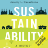 Sustainability: A History (Unabridged) - Jeremy L. Caradonna