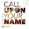 Call Upon Your Name artwork