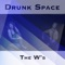 Drunk Space - The W's lyrics