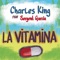 La Vitamina (feat. Sergent García) - Charles King lyrics