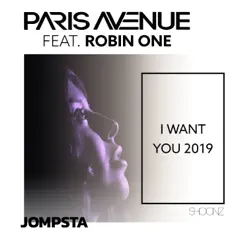 I Want You 2019 (Marcus Knight Remix)[feat. Robin One] - Single - Paris Avenue