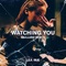 Watching You - Lea Rue lyrics