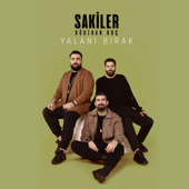 Yalanı Bırak - Sakiler & Oğuzhan Koç