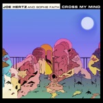 Joe Hertz & Sophie Faith - Cross My Mind