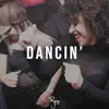 Dancin' (feat. Byrd) - Single album lyrics, reviews, download