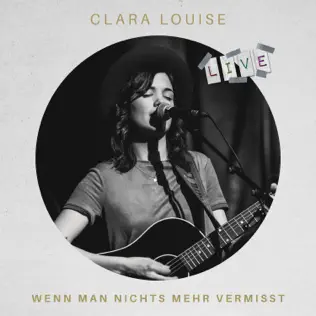 télécharger l'album Clara Louise - Wenn Man Nichts Mehr Vermisst