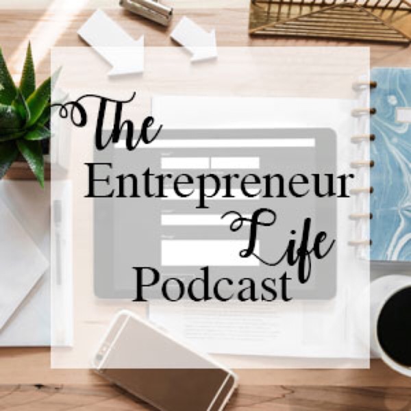The Entrepreneur Life Podcast The Entrepreneur Life Podcast