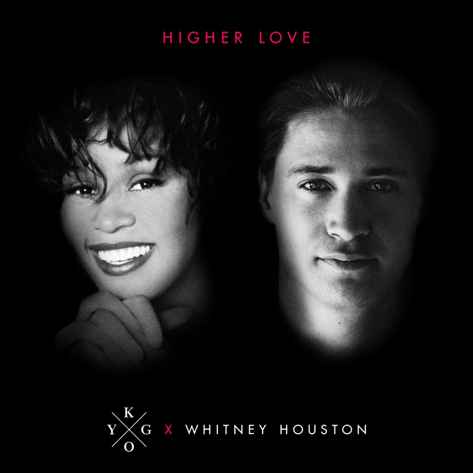 Higher Love - Kygo; Whitney Houston