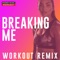Breaking Me (Workout Remix 128 BPM) artwork