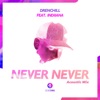Never Never (feat. Indiiana) by Drenchill iTunes Track 3