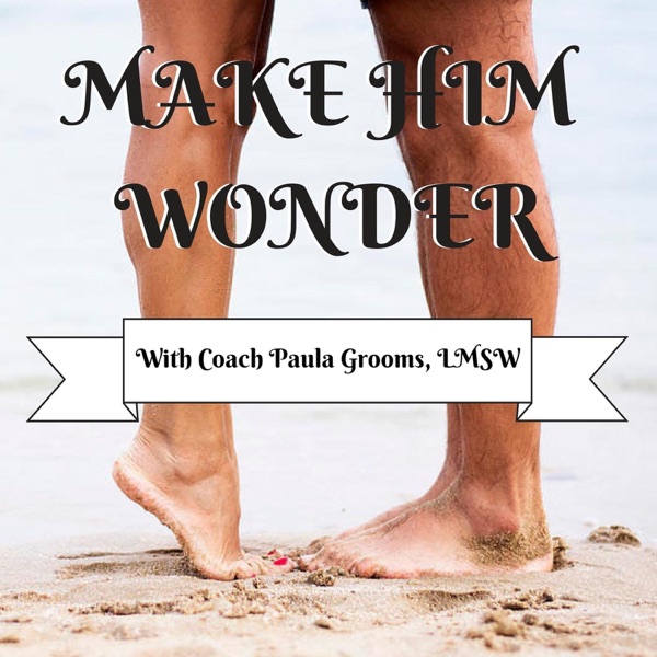 Make Him Wonder Make Him Wonder