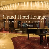 Grand Hotel Lounge: Jazz Piano Classic Covers artwork