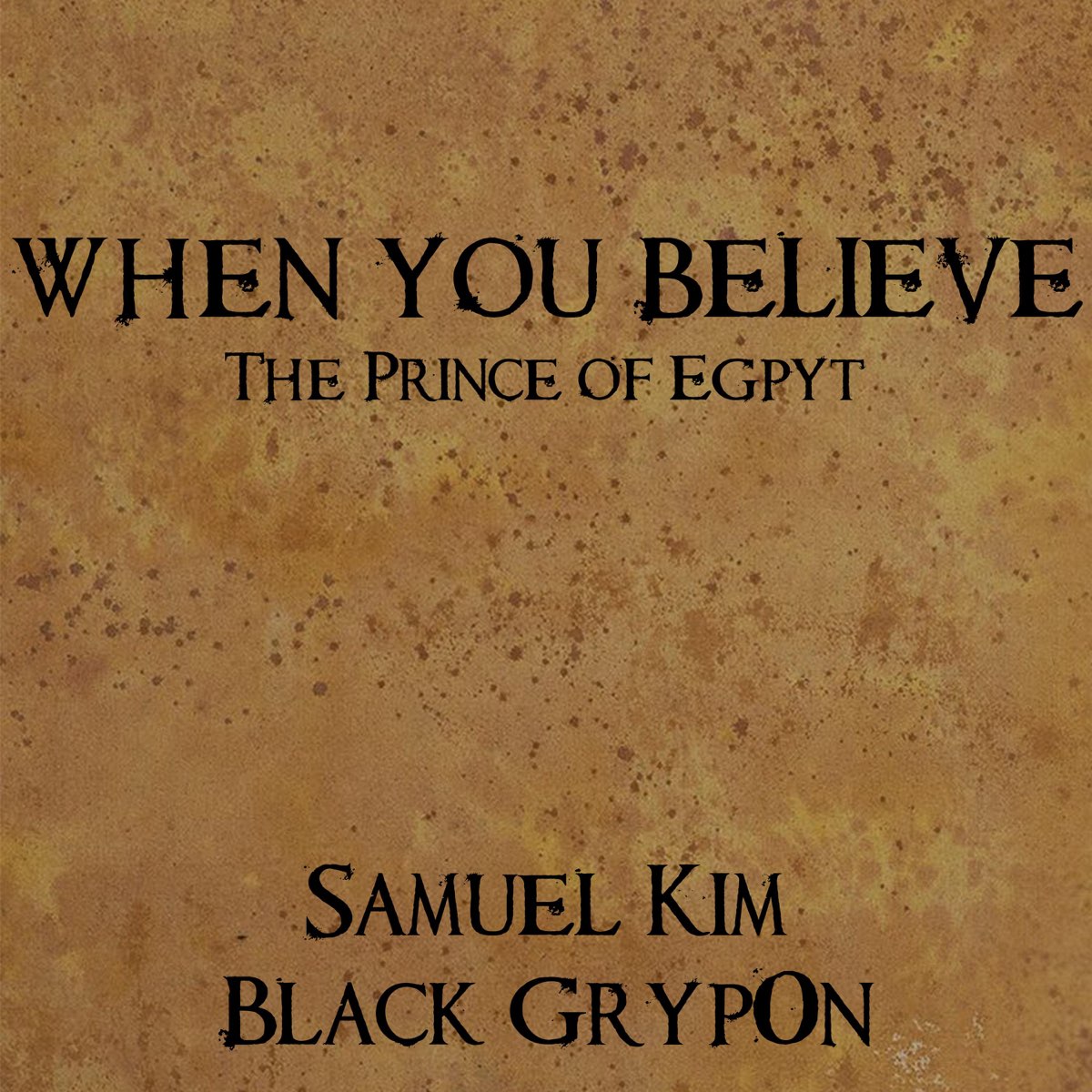 the prince of egypt musical when you believe lyrics