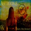 Antigone - Burn the Memory