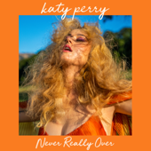 Never Really Over-Katy Perry