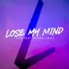 Lose My Mind (feat. George Israel) - Single album lyrics, reviews, download