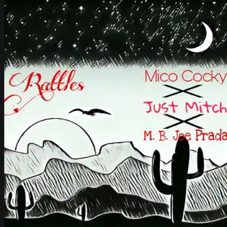 Rattles (feat. Mico Cocky, Motzaik, A.K.A Just Mitch & Tellie) - Single by M. B. Joe Prada album reviews, ratings, credits