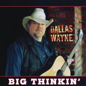 Dallas Wayne - Big Thinkin'