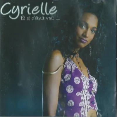 Et si c'était vrai - Cyrielle Et si c'était vrai - Cyrielle