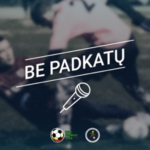 Be Padkatų (S01E05): V. Baranovskij apie futbolą