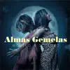 Almas Gemelas - Single album lyrics, reviews, download
