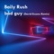 Bad Guy (David Essens Remix) - Baily Rush lyrics