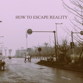 How to Escape Reality - EP artwork