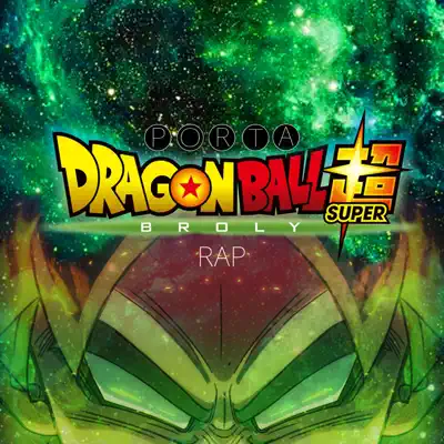 Dragon Ball Super Broly Rap - Single - Porta