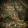 I Heard You're Sleeping Alone - Single