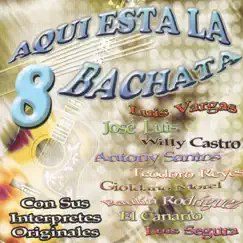 Aquí Esta La Bachata, Vol.8: Con Sus Interpretes Originales by Various Artists album reviews, ratings, credits