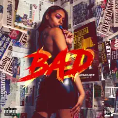 Bad - Single by Kaylah Love album reviews, ratings, credits