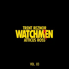 Watchmen: Volume 3 (Music from the HBO Series) by Trent Reznor & Atticus Ross album reviews, ratings, credits
