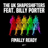 The UK Shapeshifters - Finally Ready (feat. Billy Porter)